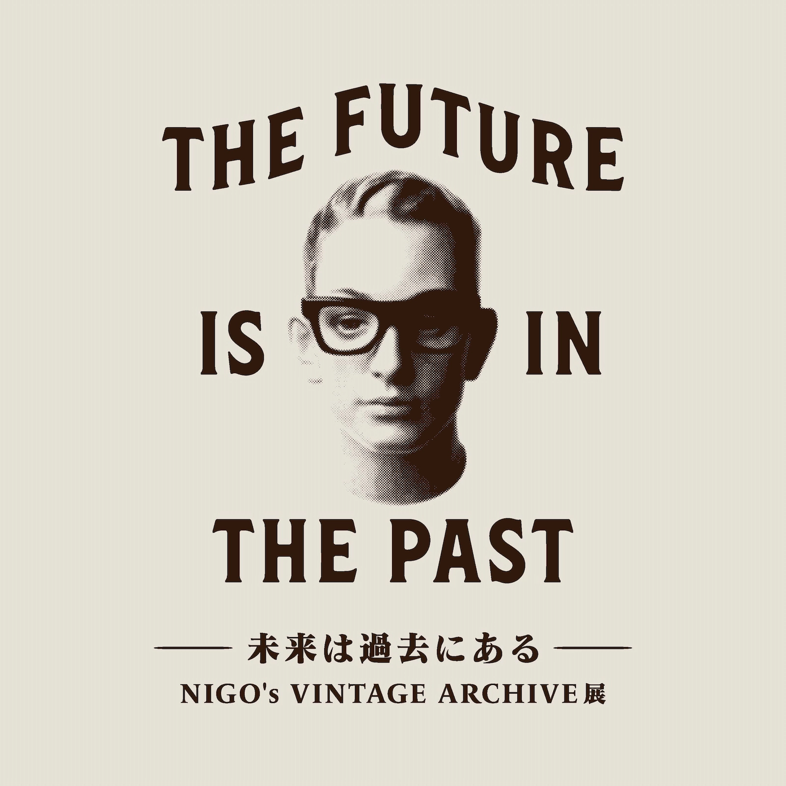 Upcoming exhibition: THE FUTURE IS IN THE PAST — NIGO'S VINTAGE 